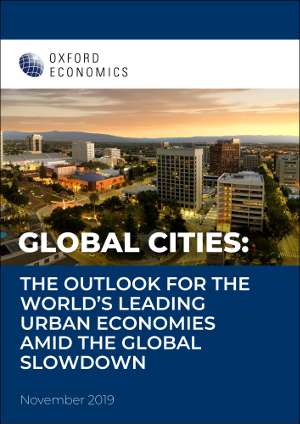 Global Cities: The outlook for the world’s leading urban economies amid the global slowdown