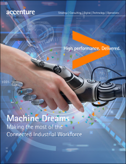 Machine Dreams: Making the most of the Connected Industrial Workforce